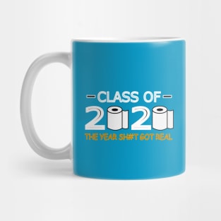 Class of 2020 The Year Shit Got Real Mug